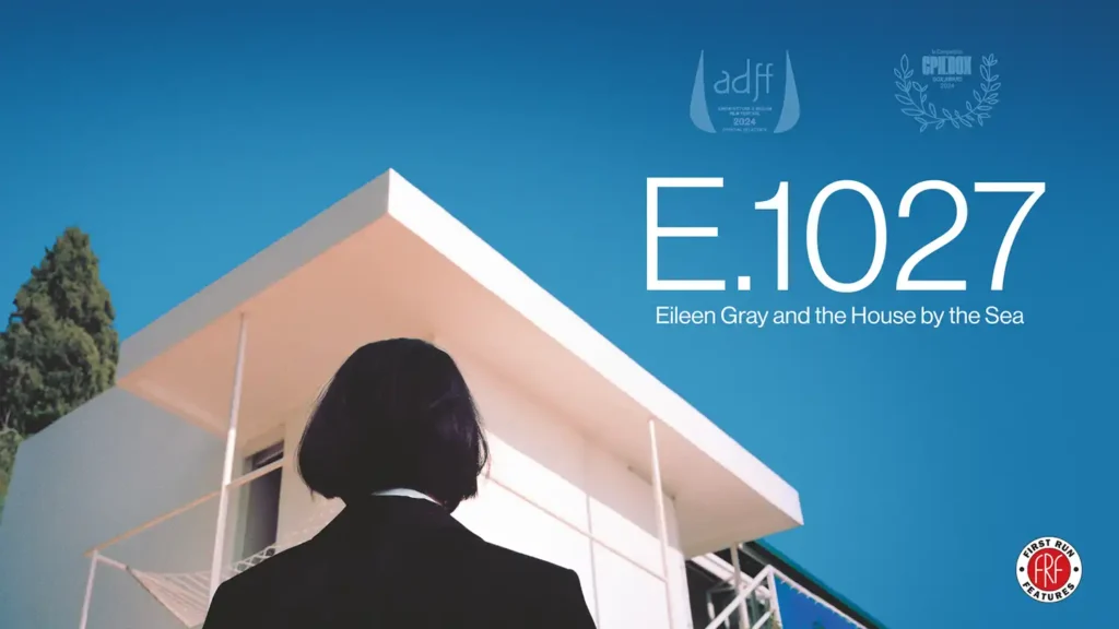 E.1027: EILEEN GRAY AND THE HOUSE BY THE SEA
